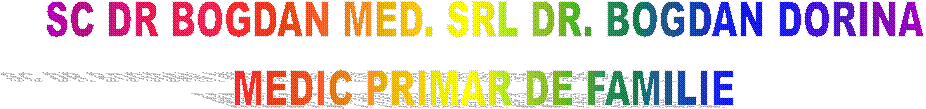 SC DR BOGDAN MED. SRL DR. BOGDAN DORINA 
MEDIC PRIMAR DE FAMILIE 