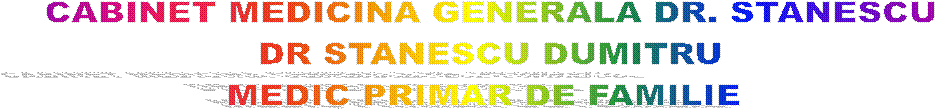 CABINET MEDICINA GENERALA DR. STANESCU
DR STANESCU DUMITRU
MEDIC PRIMAR DE FAMILIE 