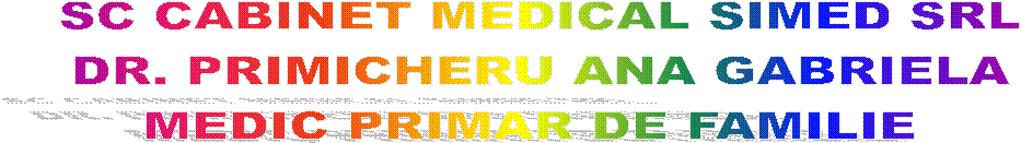 SC CABINET MEDICAL SIMED SRL
 DR. PRIMICHERU ANA GABRIELA 
MEDIC PRIMAR DE FAMILIE 