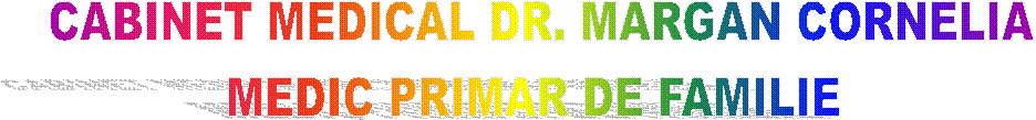 CABINET MEDICAL DR. MARGAN CORNELIA
MEDIC PRIMAR DE FAMILIE 