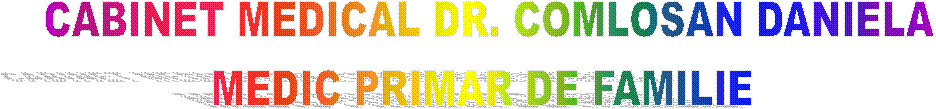 CABINET MEDICAL DR. COMLOSAN DANIELA
MEDIC PRIMAR DE FAMILIE 