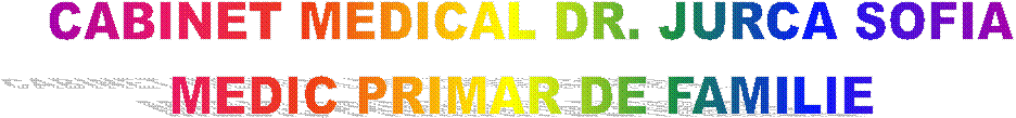 CABINET MEDICAL DR. JURCA SOFIA
MEDIC PRIMAR DE FAMILIE 