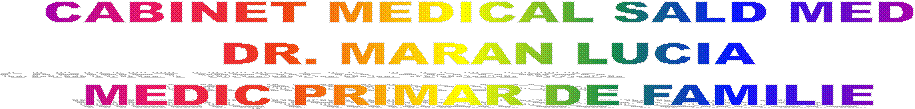 CABINET MEDICAL SALD MED 
DR. MARAN LUCIA
MEDIC PRIMAR DE FAMILIE 