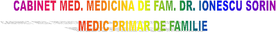 CABINET MED. MEDICINA DE FAM. DR. IONESCU SORIN
MEDIC PRIMAR DE FAMILIE 
