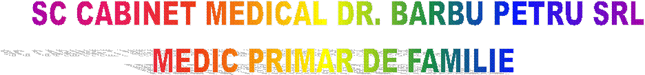 SC CABINET MEDICAL DR. BARBU PETRU SRL
MEDIC PRIMAR DE FAMILIE 