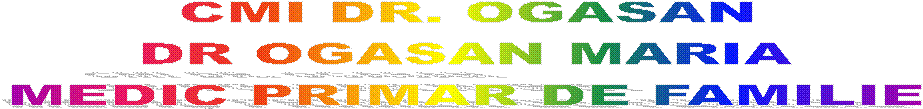 CMI DR. OGASAN
DR OGASAN MARIA
MEDIC PRIMAR DE FAMILIE